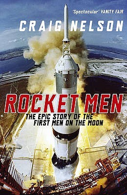 Rocket Men/The Epic Story Of The First Men On The Moon[Paperback,2010] (2010) by Craig Nelson