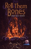 Roll Them Bones (Cemetery Dance Novella Series, #12) (2003) by David Niall Wilson