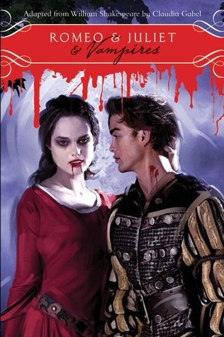 Romeo & Juliet & Vampires (2010) by Claudia Gabel