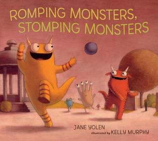 Romping Monsters, Stomping Monsters (2013) by Jane Yolen