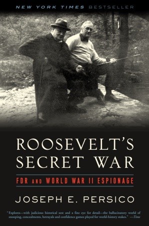 Roosevelt's Secret War: FDR and World War II Espionage (2002) by Joseph E. Persico