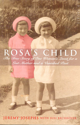 Rosa's Child: One Woman's Search for Her Past (1999) by Jeremy Josephs