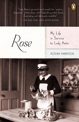 Rose: My Life in Service to Lady Astor (2011) by Rosina Harrison