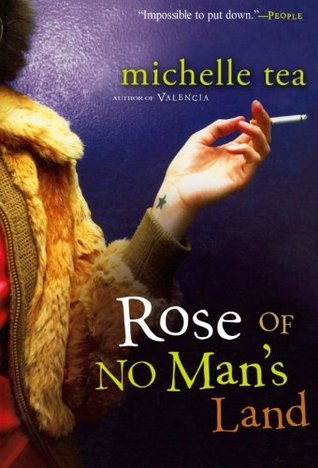 Rose of No Man's Land (2007) by Michelle Tea