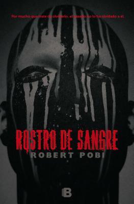 Rostro de Sangre (2012) by Robert Pobi