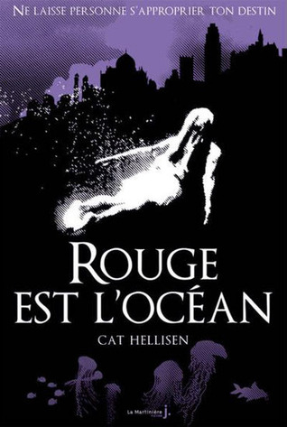 Rouge est l'océan (2013) by Cat Hellisen