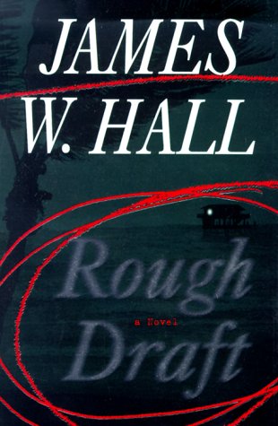 Rough Draft (2000) by James W. Hall