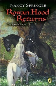 Rowan Hood Returns: The Final Chapter (2006) by Nancy Springer