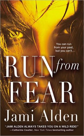 Run from Fear (2012) by Jami Alden