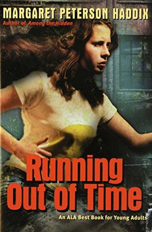 Running Out of Time (2015) by Margaret Peterson Haddix
