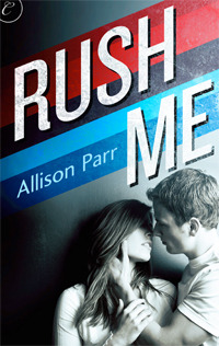 Rush Me (2013) by Allison Parr