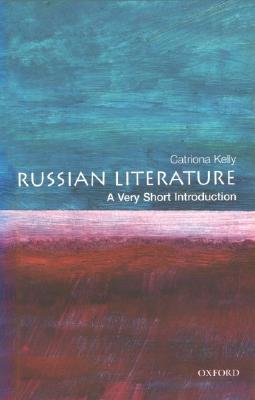 Russian Literature: A Very Short Introduction (2001) by Catriona Kelly