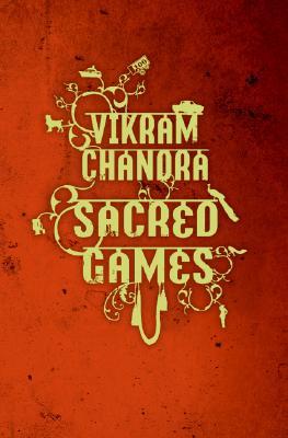 Sacred Games (2007) by Vikram Chandra