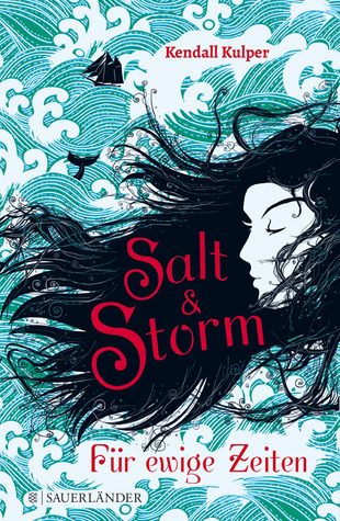 Salt & Storm - Für ewige Zeiten (2014) by Kendall Kulper