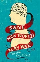 Sane New World: Taming The Mind (2013)