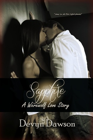 Sapphire A Werewolf Love Story (2013) by Devyn Dawson