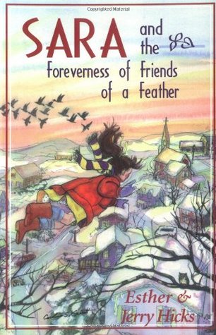 Sara and the Foreverness of Friends of a Feather (1995) by Esther Hicks