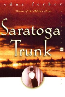 Saratoga Trunk (2000) by Edna Ferber