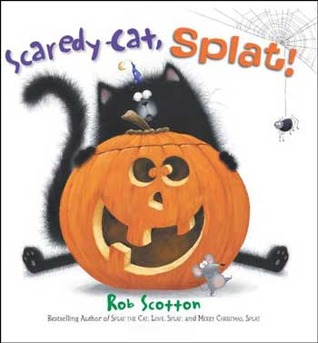 Scaredy-Cat, Splat! (2010) by Rob Scotton