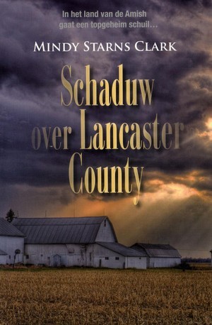 Schaduw over Lancaster County (2010) by Mindy Starns Clark