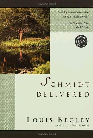 Schmidt Delivered (2001) by Louis Begley