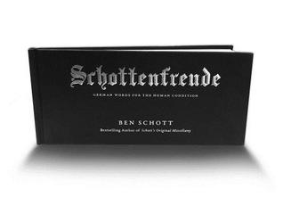 Schottenfreude: German Words for the Human Condition (2013) by Ben Schott