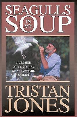 Seagulls in My Soup (1991) by Tristan Jones