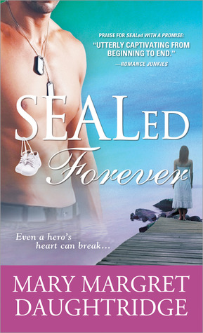 SEALed Forever (2011) by Mary-Margret Daughtridge