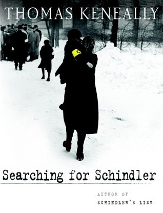 Searching for Schindler: A Memoir (2007) by Thomas Keneally