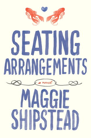 Seating Arrangements (2012) by Maggie Shipstead