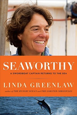 Seaworthy: A Swordboat Captain Returns to the Sea (2010)