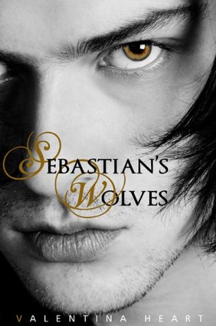 Sebastian's Wolves (2011) by Valentina Heart