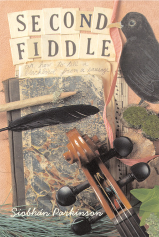 Second Fiddle: Or How to Tell a Blackbird from a Sausage (2007) by Siobhán Parkinson