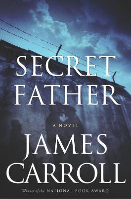 Secret Father (2003) by James Carroll