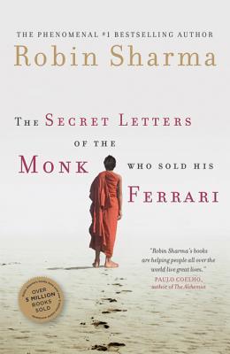 Secret Letters from the Monk Who Sold His Ferrari (2012) by Robin S. Sharma