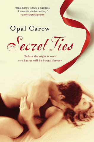 Secret Ties (2009) by Opal Carew