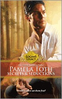 Secrets and Seductions : Logan's Legacy (2010) by Pamela Toth