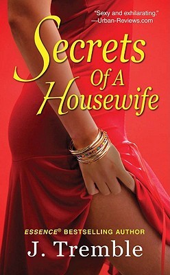 Secrets of A Housewife (2011) by J. Tremble