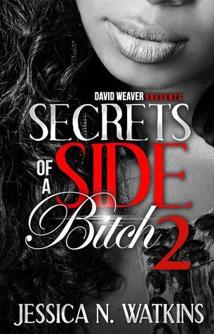 Secrets of a Side Bitch 2 (2013) by Jessica N. Watkins