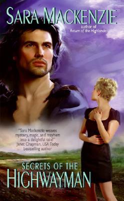 Secrets of the Highwayman (2006) by Sara Mackenzie