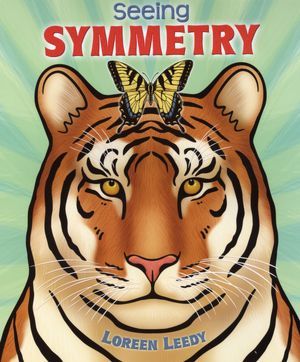 Seeing Symmetry (2012) by Loreen Leedy