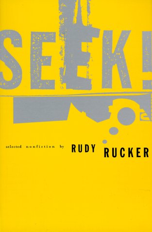 Seek!: Selected Nonfiction (1999) by Rudy Rucker