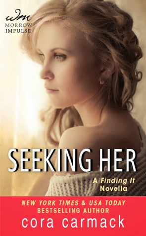 Seeking Her (2014) by Cora Carmack