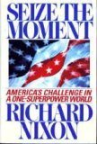 Seize the Moment: America's Challenge in a One-Superpower World (1992)