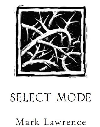 Select Mode (2000) by Mark  Lawrence