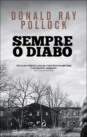 Sempre o Diabo (2011) by Donald Ray Pollock