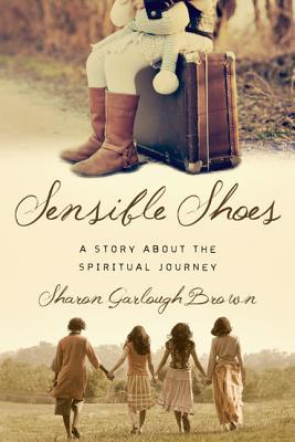 Sensible Shoes: A Story about the Spiritual Journey (2013)