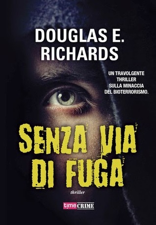 Senza Via Di Fuga (2014) by Douglas E. Richards