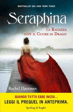 Seraphina. La ragazza con il cuore di drago. (2000) by Rachel Hartman