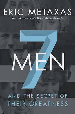 Seven Men: And the Secret of Their Greatness (2013)